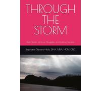 THROUGH THE STORM: Real Stories of Love, Struggles, and Lasting Success