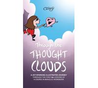 Through the Thought Clouds: A Joy-Sparking Illustrated Journey Through the First 60 Lessons of A Course in Miracles Workbook