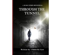 Through the Tunnel: 30 Day Story-Devotional
