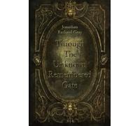 Through The Unknown Remembered Gate