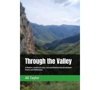 Through the Valley: A Modern Lament on Love, Loss and Relationship Breakdown: Poems and Reflections