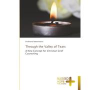 Through the Valley of Tears: A New Concept for Christian Grief Counseling