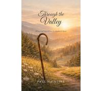 Through the Valley: What God Says When the Shadow Is Real