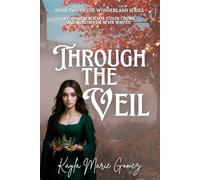 Through the Veil: Book Two of The Wonderland Series