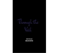 Through the Veil. Poems of the Moments That Matter Growth and Goodbye.