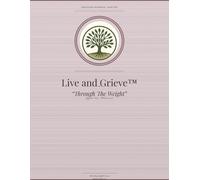 Through The Weight: Live and Grieve Participant Workbook
