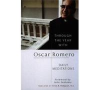 Through the Year with Oscar Romero: Daily Meditations Oscar Arnulfo Romero (Auteur)