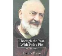 Through the Year With Padre Pio Pio, Patricia Treece (Auteur)