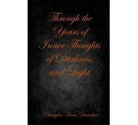 Through The Years Of Inner Thoughts Of Darkness And Light