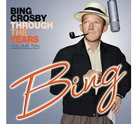 Bing Crosby - Through The Years, Vol. 10