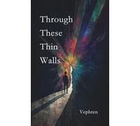 Through These Thin Walls