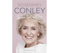 Through Thick and Thin - Rosemary Conley - SPCK Publishing - Livre en Anglais - Hardback Rosemary ConleyRosemary Conley (Auteur)