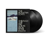 The Mountain Goats – Through This Fire Across from Peter Balkan – Vinyle