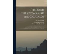 Through Turkestan And The Caucasus