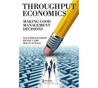 Throughput Economics: Making Good Management Decisions