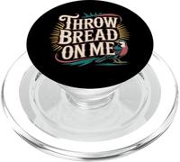 Throw Bread on Me Animal de Blague d'oiseau affamé - PopSockets PopGrip pour MagSafe