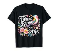 Throw Bread On Me Animal de blague d'oiseau affamé |----- T-Shirt