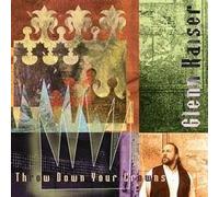 Throw Down Your Crowns by Glenn Kaiser (1997-10-20)