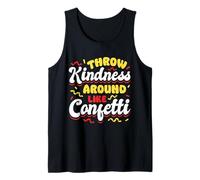 Throw Kindness Around Like Confetti Kindness Quote Débardeur