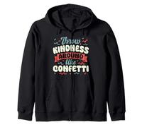 Throw Kindness Around Like Confetti Kindness Quote Sweat à Capuche
