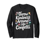 Throw Kindness Like Confettis Floral Manche Longue