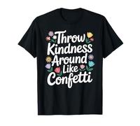 Throw Kindness Like Confettis Floral T-Shirt