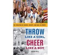 Throw Like A Girl, Cheer Like A Boy