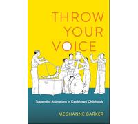 Throw Your Voice: Suspended Animations in Kazakhstani Childhoods