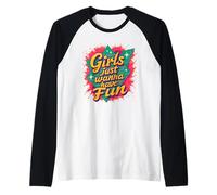 Throwback Girls Just Wanna Have Fun Costume rétro années 80 Manche Raglan