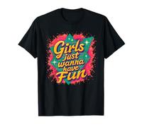 Throwback Girls Just Want Have Fun, soirée rétro T-Shirt