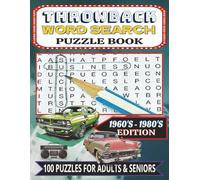 THROWBACK WORD SEARCH PUZZLE BOOK: 100 Large Print Word Search Puzzles | Retro Nostalgia Fun with 1960s, 70s & 80s Music, Movies, Cars, Sports & Daily Life