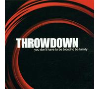 Throwdown – You Don't Have to Be Blood to Be Family