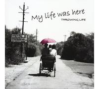 Throwing Life - My Life Was Here [Import]