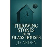 Throwing Stones from Glass Houses