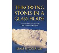 Throwing Stones in a Glass House: A career battling avalanches in Little Cottonwood Canyon