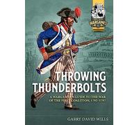 Throwing Thunderbolts: A Wargamer's Guide to the War of the First Coalition, 1792-1797