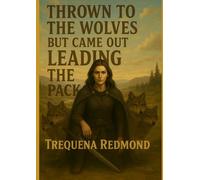 Thrown to the Wolves but Came Out Leading the Pack