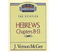 Thru The Bible Vol. 52: The Epistles (Hebrews 8-13)
