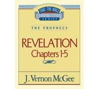 Thru The Bible Vol. 58: The Prophecy (Revelation 1-5)