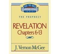 Thru The Bible Vol. 59: The Prophecy (Revelation 6-13)