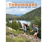 Thruhikers: A Guide to Life on the Trail by Authors Renee Miller [Hardback] NEUF