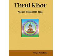 Thrul Khor: Ancient Tibetan Bon Yoga Paperback - January 1, 2019
