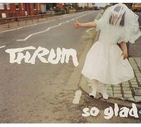 Thrum - So Glad [Import]