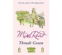 Thrush Green Miss Read (Auteur)