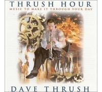 Thrush Hour by DAVE THRUSH