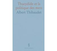 Thucydide et la politique des mers: Comment commerce, blé et flottes ont façonné la guerre et éclairent les défis de l’Europe
