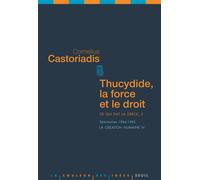 Thucydide, la force et le droit Ce qui fait la Grèce, 3: Séminaires 1984-1985. La création humaine IV
