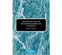 Thucydides and the Philosophical Origins of History Darien Shanske (Auteur)