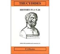 Thucydides History Books IV.1V.24 by Edited and translated by Peter J Rhodes