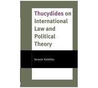 Thucydides On International Law And Political Theory